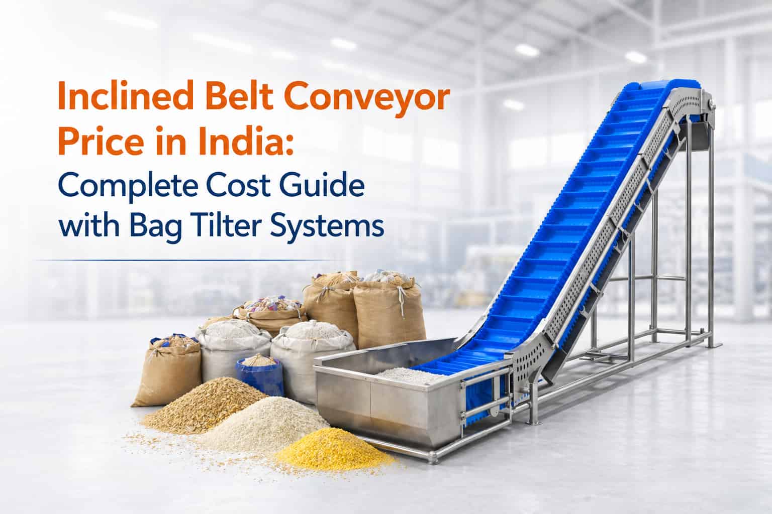 Inclined Belt Conveyor Price in India: Complete Cost Guide with Bag Tilter Systems