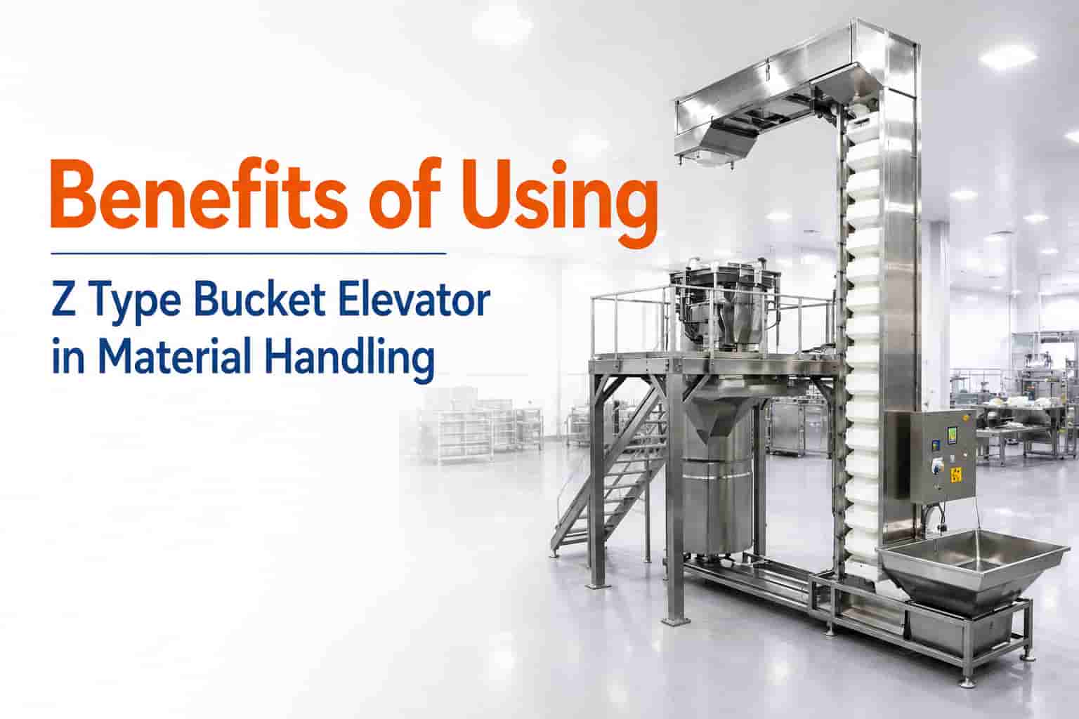 Benefits of Using Z Type Bucket Elevator in Material Handling